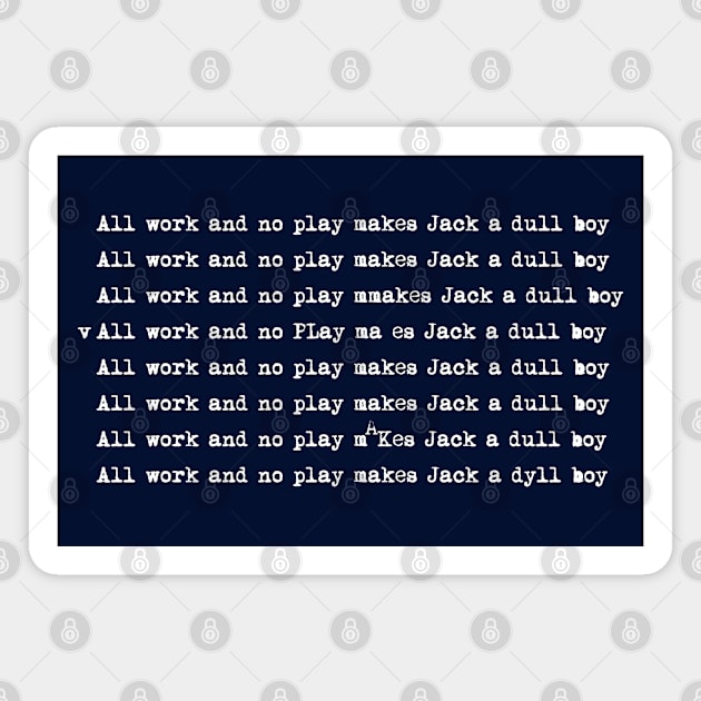 The Shining (1980) - All work and no play makes Jack a dull boy Magnet by SPACE ART & NATURE SHIRTS 